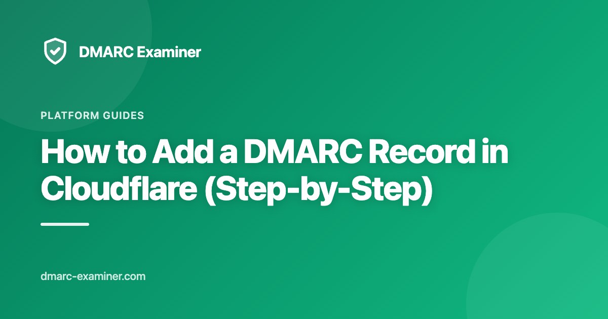 How to Add a DMARC Record in Cloudflare (Step-by-Step)
