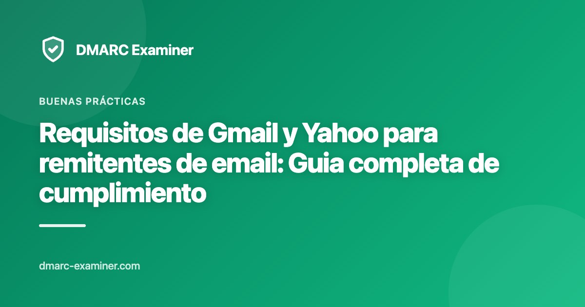 Requisitos de Gmail y Yahoo para remitentes de email: Guia completa de cumplimiento