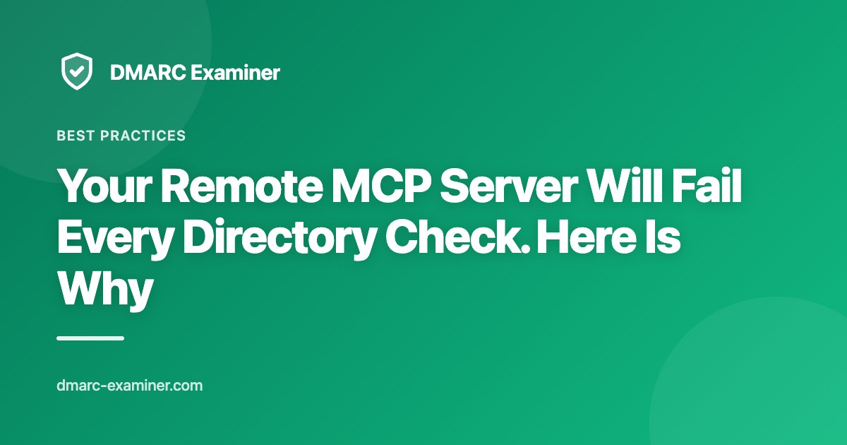 Your Remote MCP Server Will Fail Every Directory Check. Here Is Why