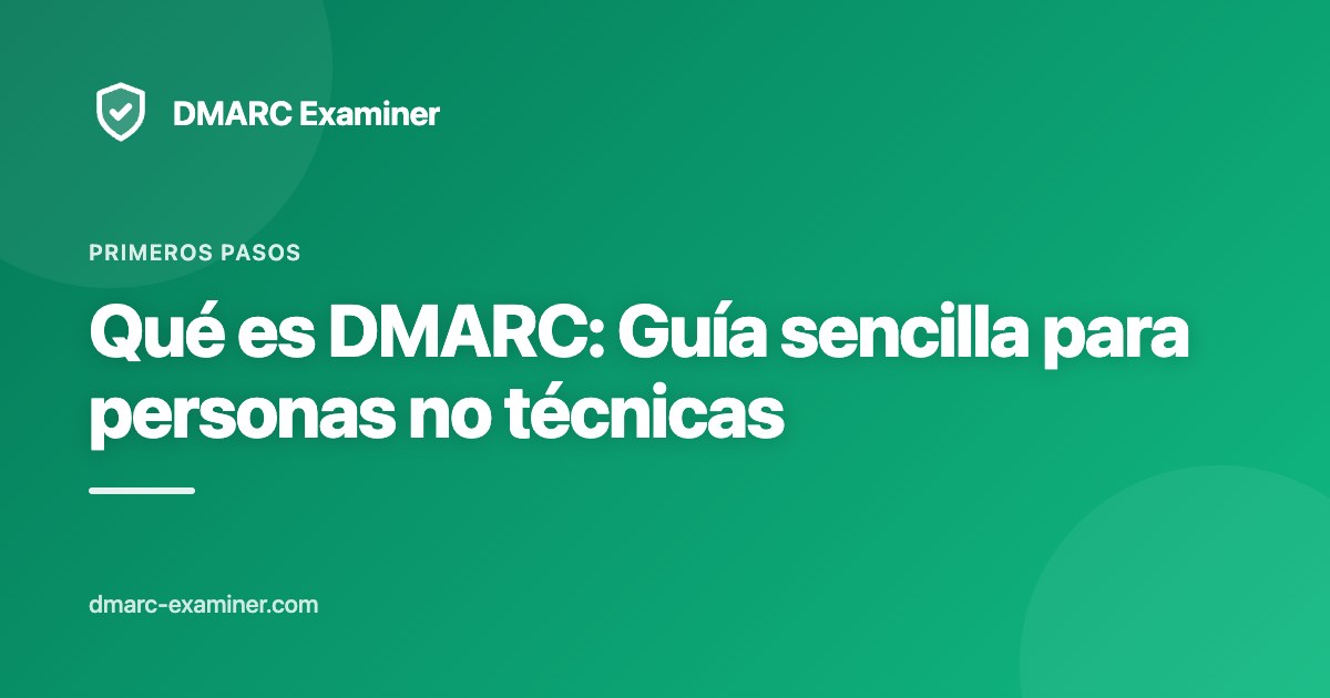 Qué es DMARC: Guía sencilla para personas no técnicas